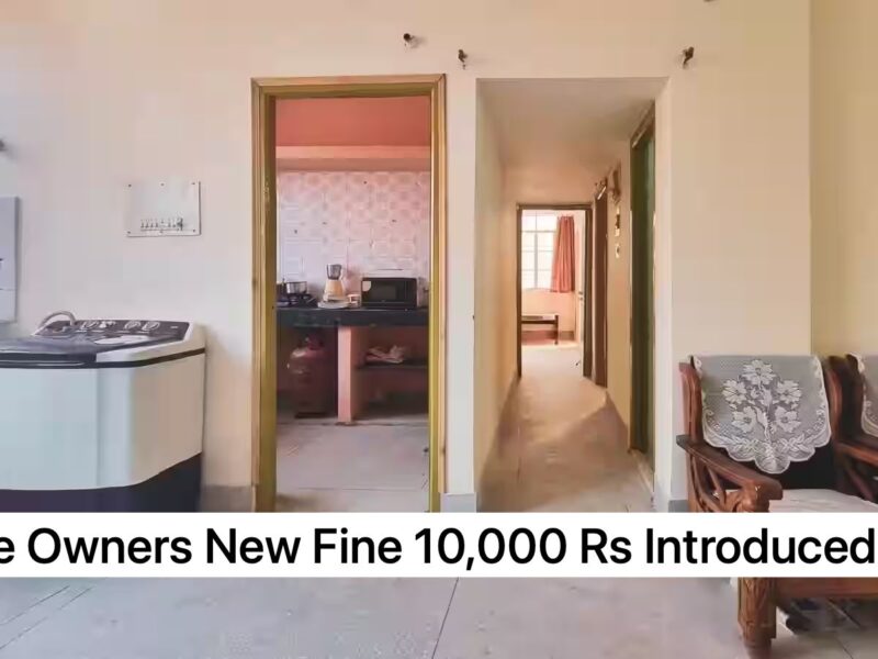 Home Owners New Fine 10000 Rs Introduced Home Owners Fully Warned For Renting Faults. 10,000 Rs Special Fine Even After Verification Now.