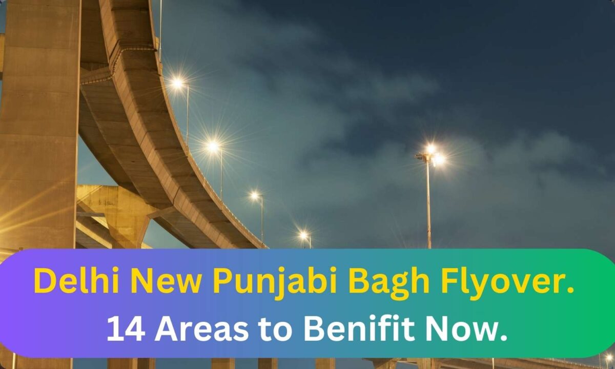 Featured Image 39 Delhi Punjabi Bagh New Flyover Set To Start Next Month. Super Easy To Go In These Areas Now.