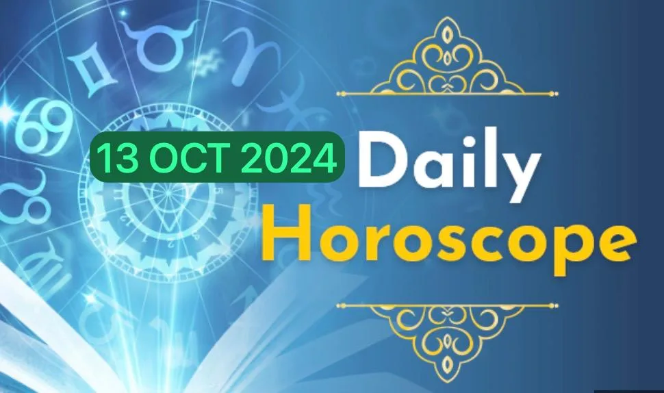 Horoscope Today 13 Oct