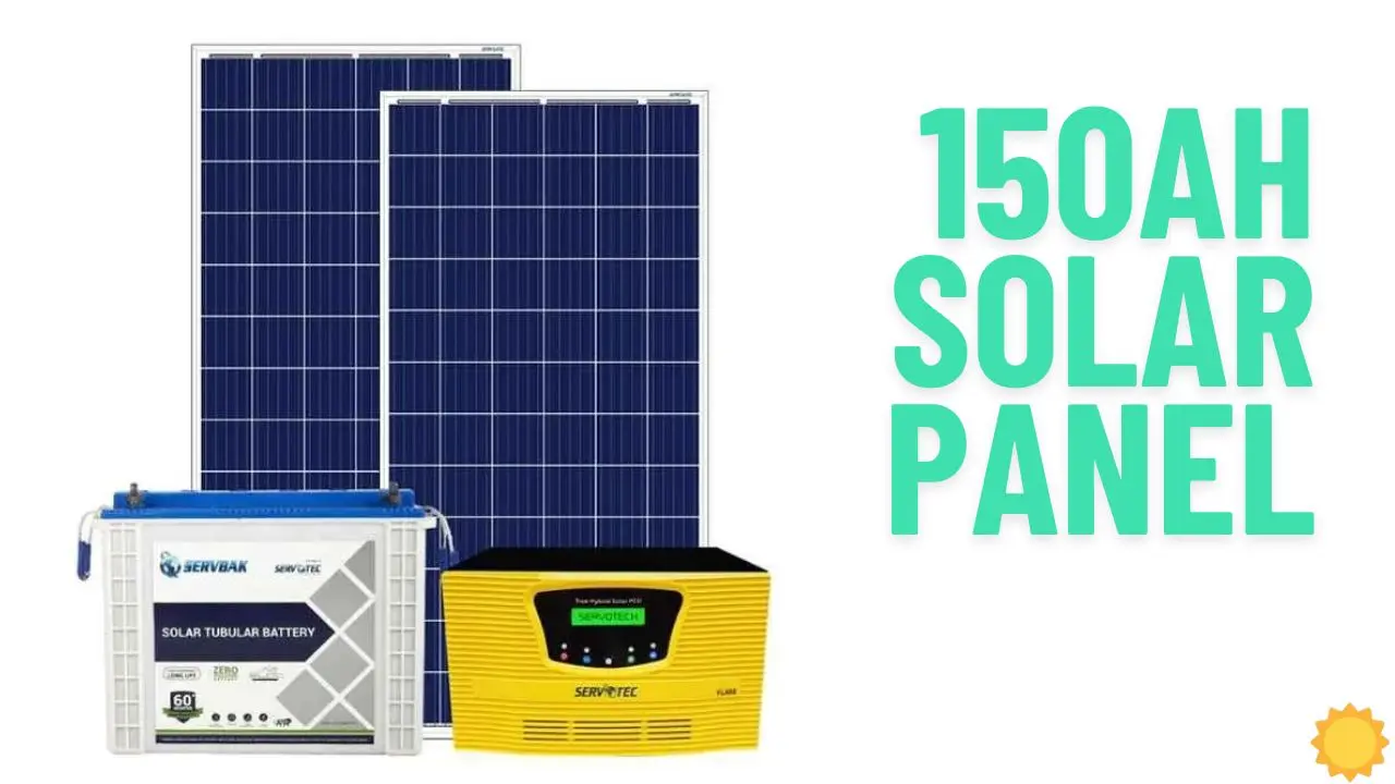 Know How Many Solar Panels Will Be Required To Charge Know How Many Solar Panels Will Be Required To Charge A 150Ah Battery