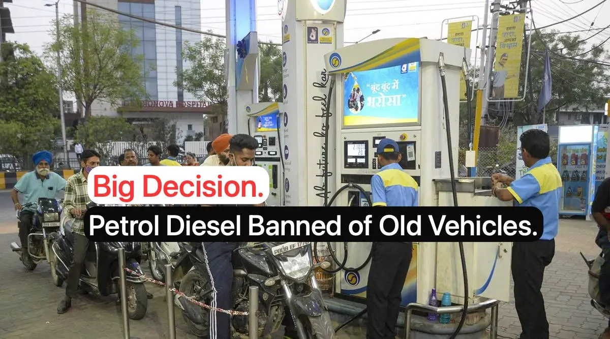 Petrol Diesel Banned Big Change. Petrol, Diesel Banned For Old Vehicles At Pumps. New Rule Announced From Today.